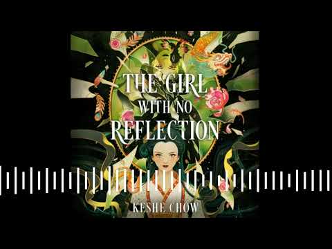 THE GIRL WITH NO REFLECTION by Keshe Chow | Audiobook Excerpt