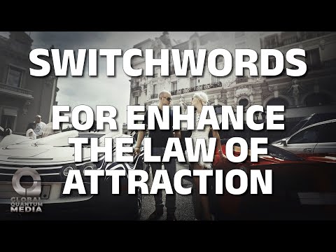 Switchwords for enhance the law of attraction