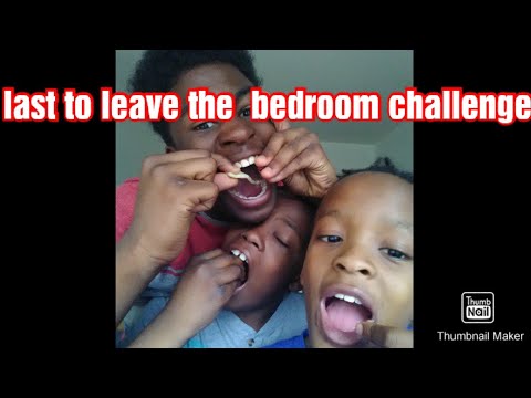 Last to leave the  bedroom challenge