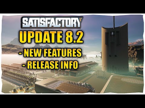 Satisfactory Update 8.2 All New Features And Release Info