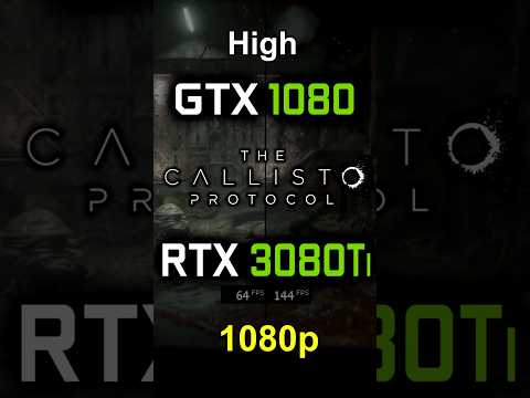 GTX 1080 vs RTX 3080 Ti in The Callisto Protocol