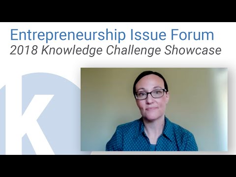 Kauffman Entrepreneurship Issue Forum: 2018 Knowledge Challenge Showcase