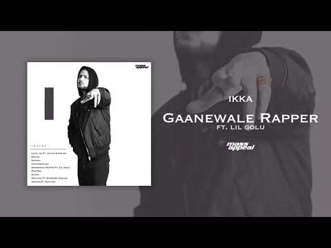 IKKA Ft. Lil Golu – Gaanewale Rapper | Prod. By Sez On The Beat | Mass Appeal India