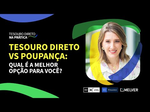 Tesouro Direto Vs Poupança: Qual é a melhor opção para você?