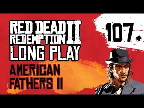 Ep 107 American Fathers II – Red Dead Redemption 2 Long Play