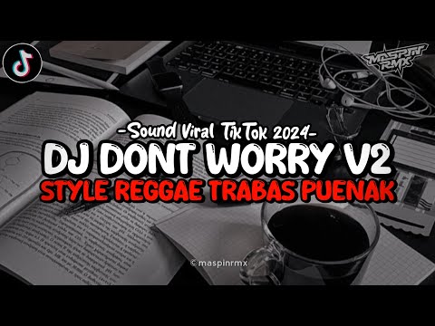 Dj Don't Worry V2 X O Aja Yakan Santuy Mengkane Style Trabas Viral Tiktok 2024