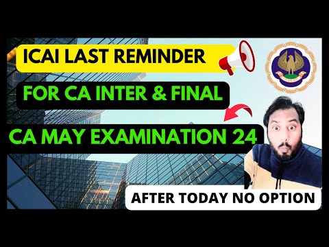 |ICAI Last Reminder For CA Inter & Final  Students| CA May 2024 ICAI CA Examination|