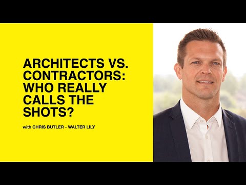 580: Architects vs. Contractors: Who Really Calls the Shots? with Chris Butler of Walter Lily