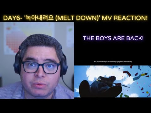 DAY6(데이식스) "녹아내려요 (Melt Down)" MV REACTION