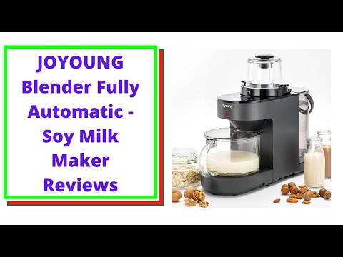 JOYOUNG Blender Fully Automatic - Soy Milk Maker Reviews