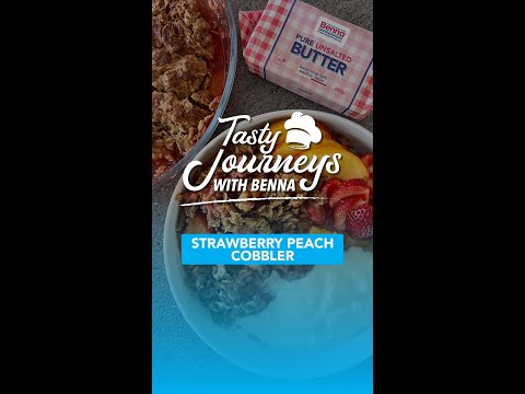 𝐓𝐚𝐬𝐭𝐲 𝐉𝐨𝐮𝐫𝐧𝐞𝐲𝐬 𝐰𝐢𝐭𝐡 𝐁𝐞𝐧𝐧𝐚 👨‍🍳 Episode 17: Strawberry and Peach Cobbler