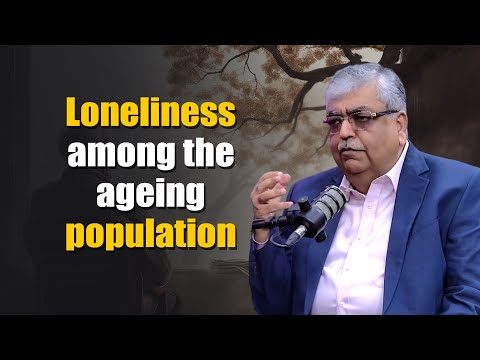 What are the reasons behind loneliness among the ageing population?