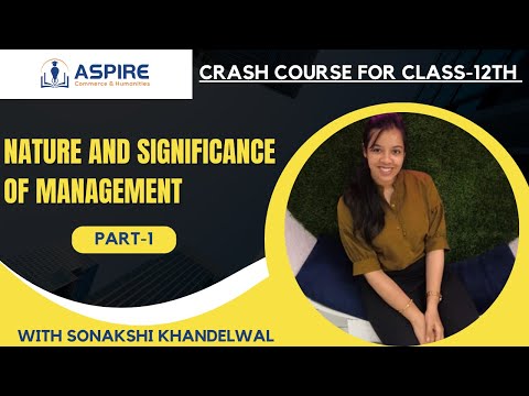 Nature and Significance of Management | Part-1 | Crash Course | Commerce | Business Studies