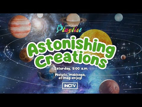 Astonishing Creations | Little Juan's Playlist