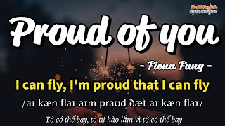 Học tiếng Anh qua bài hát - PROUD OF YOU - (Lyrics+Kara+Vietsub) - Thaki English