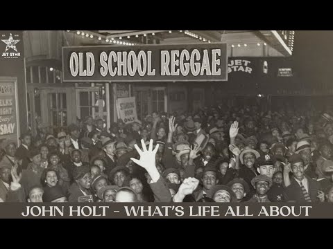 John Holt - What's Life All About (Official Audio) | Jet Star Music