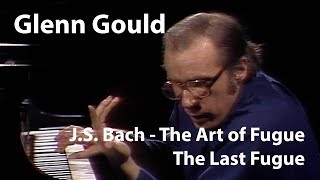 Glenn Gould - J.S. Bach - The Art of Fugue (Contrapunctus XIV) -  The Last Fugue [Restored]