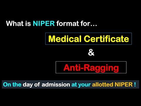 NO FORMAT GIVEN FOR MEDICAL CERTIFICATE & ANTI-RAGGING ! WHAT TO DO ? NIPER DOCUMENTS I NIPER EXAM