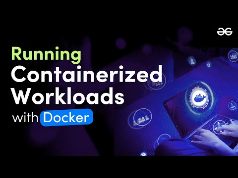 Running Containerized Workloads with Docker