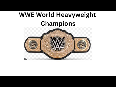 Every WWE World Heavyweight Champion