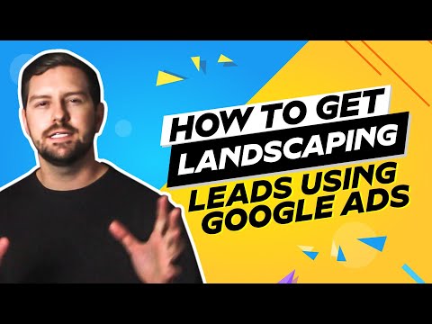 How To Get Landscaping Leads Using Google Ads