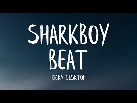 Ricky Desktop - The Sharkboy Beat (Lyrics)