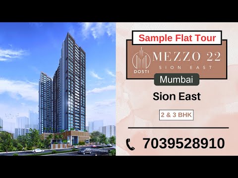 Dosti Mezzo 22 Sample Flat Tour | 2 & 3 BHK Homes for sale at @Sion East, Mumbai