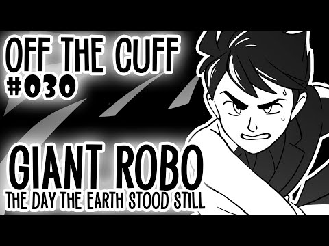 Off the Cuff #030: Giant Robo