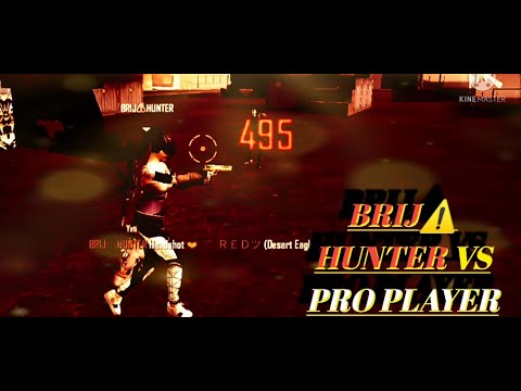 BRIJ⚠️ HUNTER VS PRO PLAYER