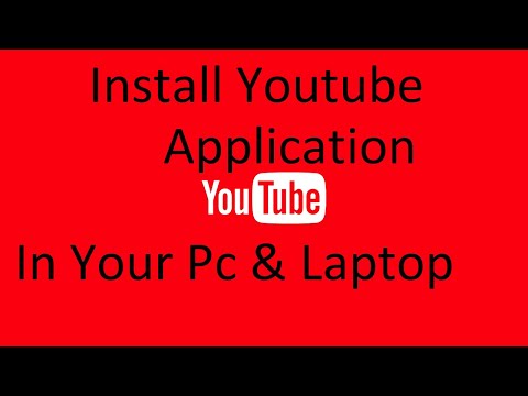 Install Youtube Application In Your Pc & Laptop