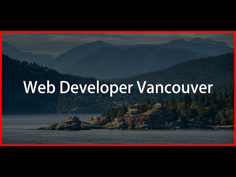 Web Developer Vancouver-Affordable and 100% Satisfaction Guaranteed