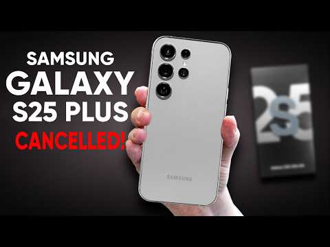 Samsung Galaxy S25 Plus – Cancelled or Coming Soon?