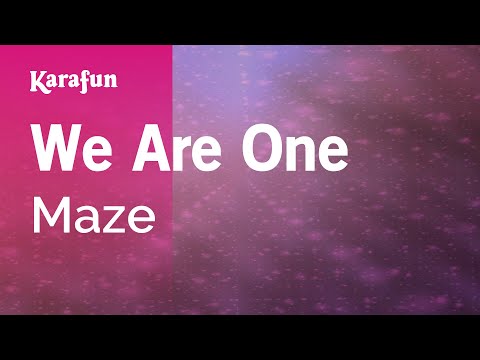 We Are One - Maze | Karaoke Version | KaraFun