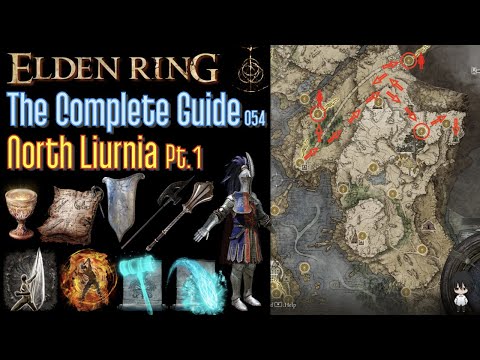 Elden Ring The Complete Guide - 054 North Liurnia Pt.1 (all items all quests walkthrough)