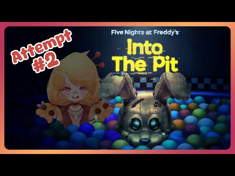 【FNAF Into The Pit】FR I'll play it this time I swear【VAllure】