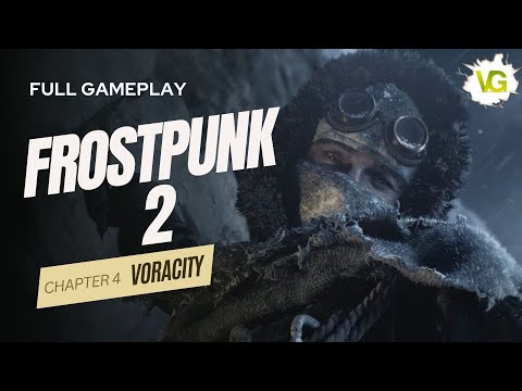 Chapter 4 - Voracity | Frostpunk 2 Full Gameplay, PC, No Commentary