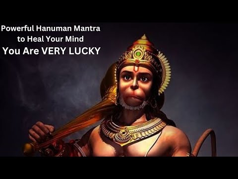 Powerful Hanuman Mantra to Heal Your Mind | You Are VERY LUCKY |