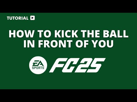 Fc 25 how to Kick ball in front of you