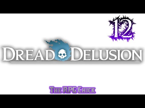 Let's Play Dread Delusion (Blind), Part 12: Secrets and Spores