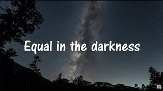 Equal In The Darkness Lyrics - Steve Aoki, 蔡依林Jolin Tsai & MAX