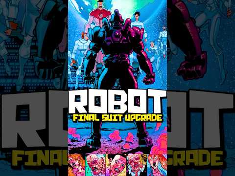 Robot Upgrades His Suit to Destroy the Invincible Universe...