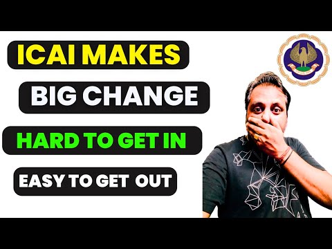 |ICAI Makes BIG Change! Hard to Get IN, Easy to Get Out| Call To Action For Foundation & Final|