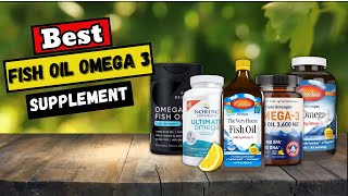 Which Is The Best Fish Oil Omega 3 Supplement Right Now | Top 5 Best Fish Oil 2024