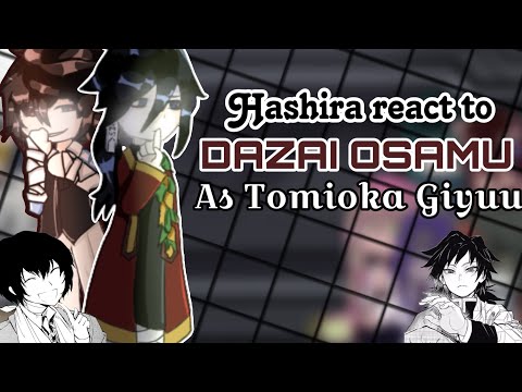 Hashira React to Giyuu Tomioka as Dazai Osamu | Dazai angst | OG : RisaArt