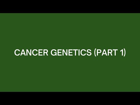 Cancer Genetics Part 1