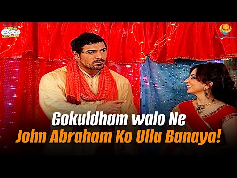 Gokuldham walo ne John Abraham Ullu Banaya !| Taarak Mehta Ka Ooltah Chashmah | तारक मेहता