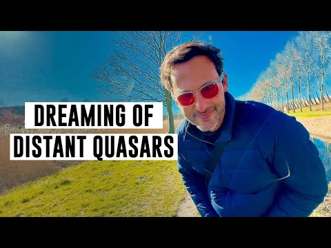 DREAMING OF DISTANT QUASARS