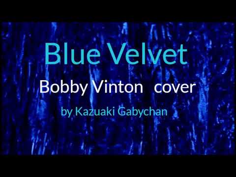 1963 Blue Velvet by Bobby Vinton ブルーベルベット ボビー ヴィントン カバー Covered by K Gabychan