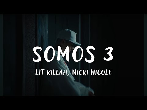 LIT killah, Nicki Nicole - Somos 3 (Letra)