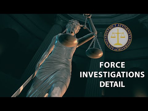 The Riverside County Force Investigations Detail